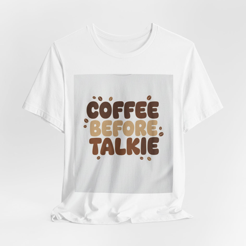 Coffee Before Talkie T‑Shirt — Funny Morning Coffee Tee