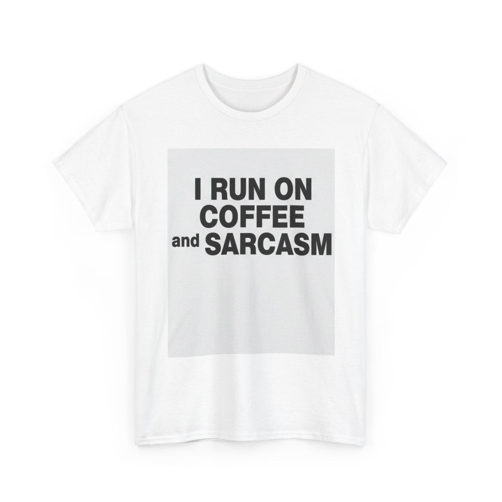 T-Shirt — "I Run On Coffee and Sarcasm" Graphic Tee