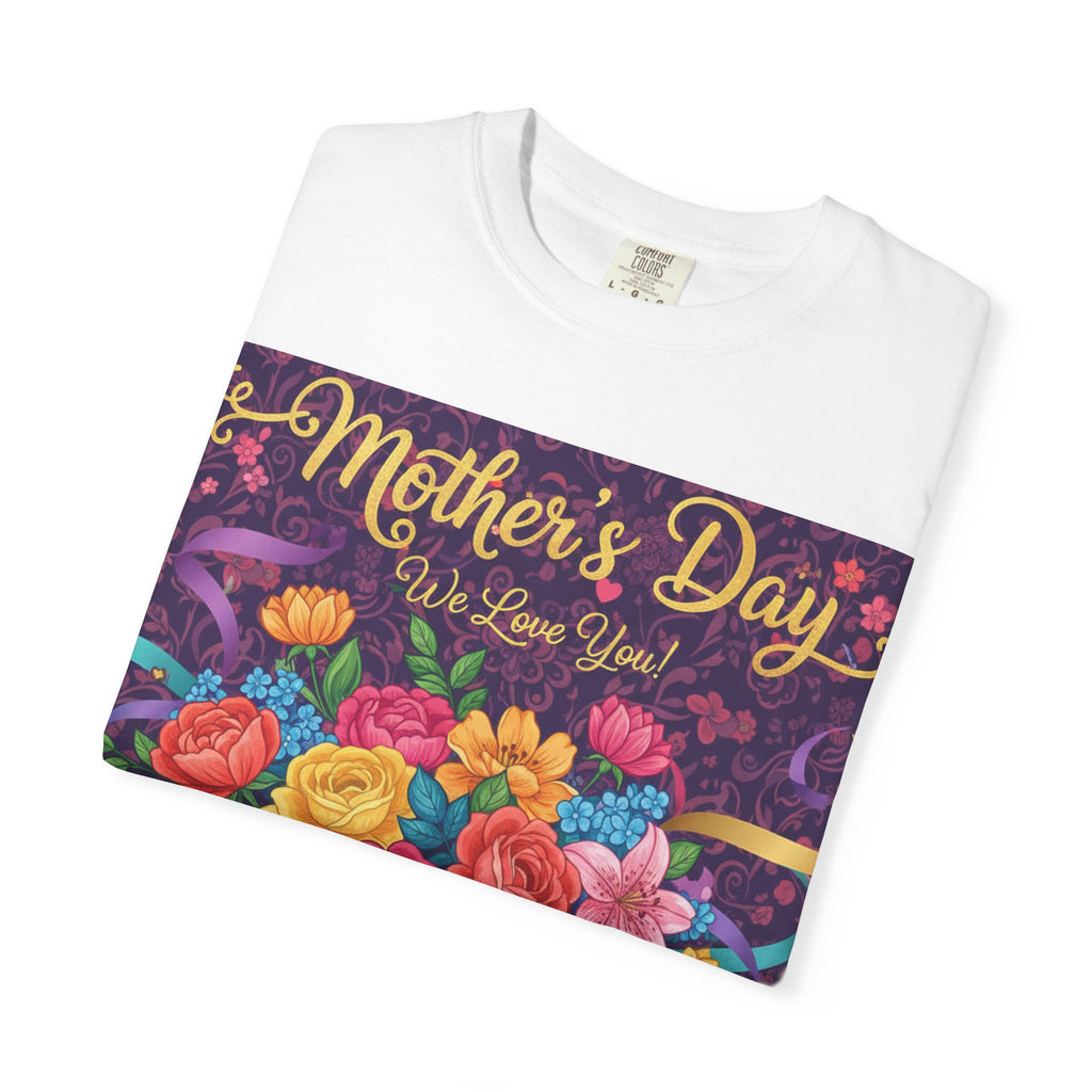 Mother's Day Floral T-Shirt - "Mother's Day We Love You" Bouquet Design