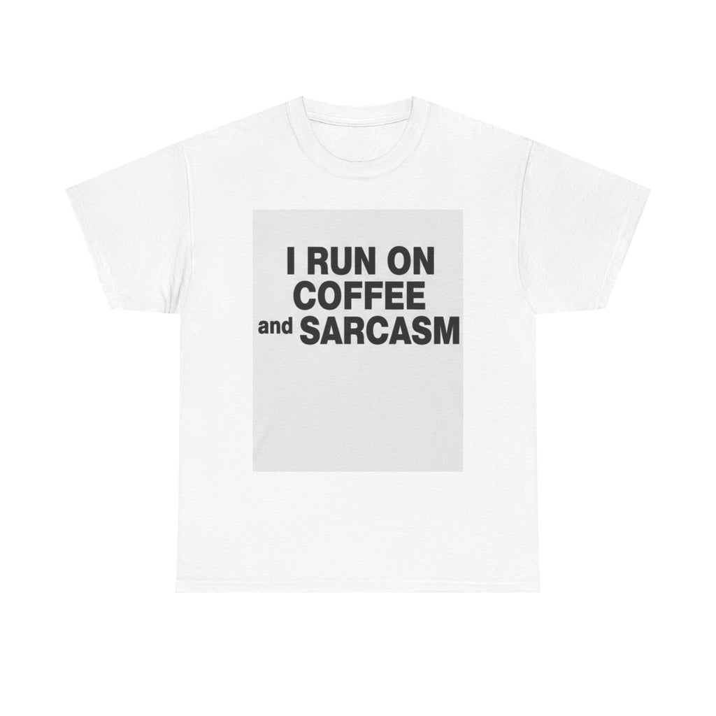 T-Shirt — "I Run On Coffee and Sarcasm" Graphic Tee